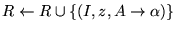 $R\leftarrow R\cup\{(I,z,A\rightarrow\alpha)\}$