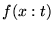 $f(x:t)$
