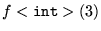 $f<\hbox{\tt int}>(3)$