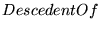 $DescedentOf$
